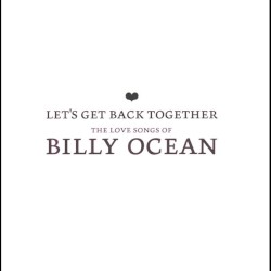 Let's Get Back Together: The Love Songs of Billy Ocean