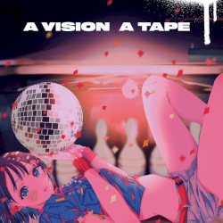 A VISION A TAPE