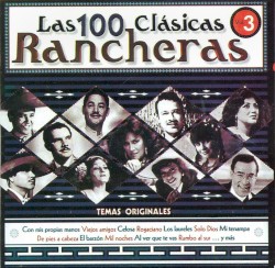 Las 100 clásicas rancheras, volumen 3