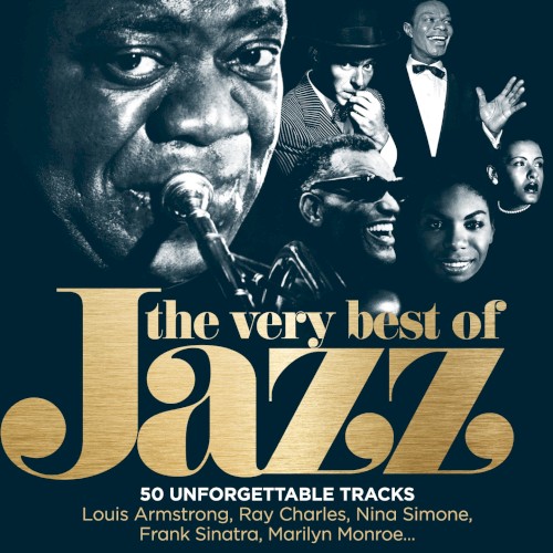 The Very Best of Jazz: 50 Unforgettable Tracks