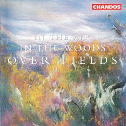 In the Air, in the Woods, Over Fields