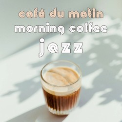 Morning Coffee Jazz : café du matin