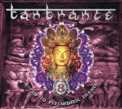 Tantrance 8: A Trip to Psychedelic Trance