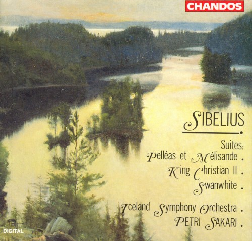 Suites: Pelléas et Melisande / King Christian II / Swanwhite