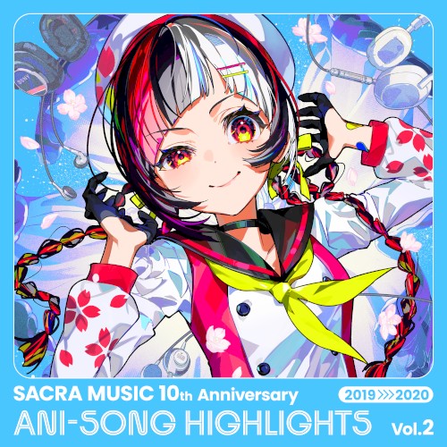 SACRA MUSIC 10th Anniversary ANI-SONG HIGHLIGHTS Vol.2 2019-2020