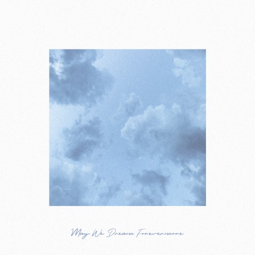May We Dream Forevermore