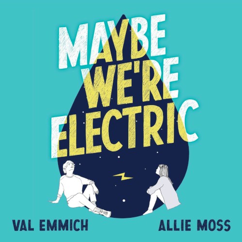 Maybe We’re Electric
