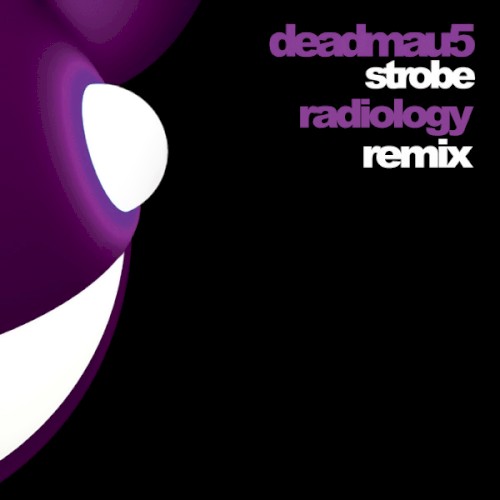 Strobe (Radiology remix)
