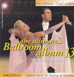 The Ultimate Ballroom Album 13: All or Nothing at All
