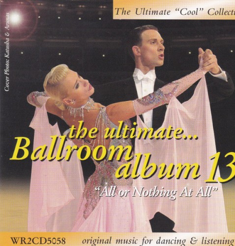 The Ultimate Ballroom Album 13: All or Nothing at All