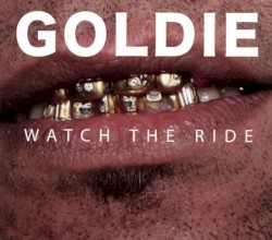 Watch the Ride: Goldie