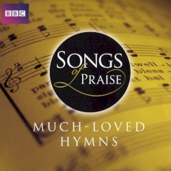 Songs of Praise: Much Loved Hymns