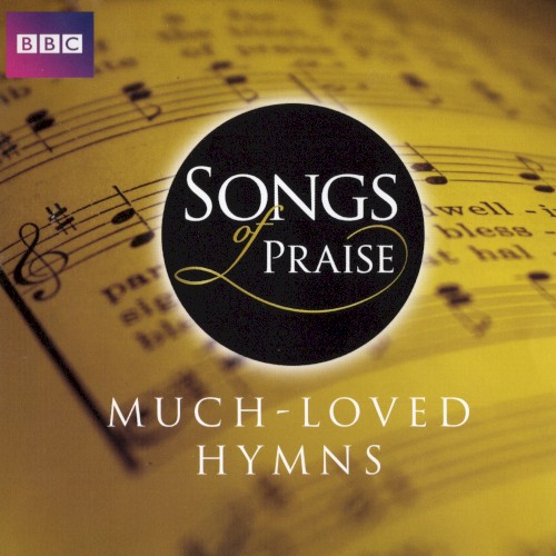 Songs of Praise: Much Loved Hymns