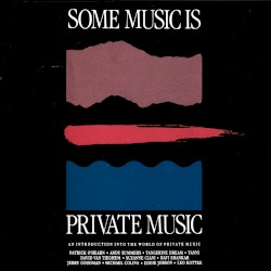 Some Music Is Private Music