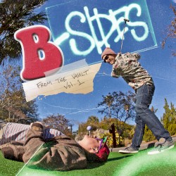 B-Sides: From the Vault VOL. 1