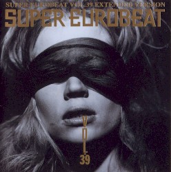 Super Eurobeat, Vol. 39: Extended Version