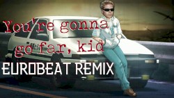 You're Gonna Go Far, Kid