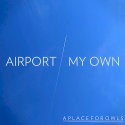 Airport / My Own