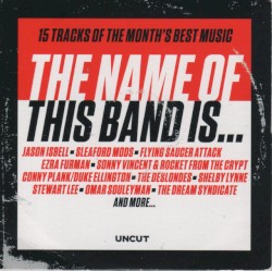 Uncut: The Name of This Band Is...