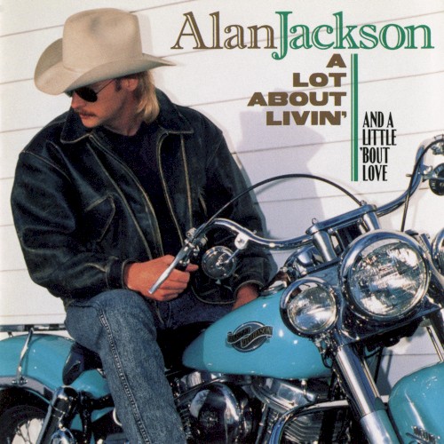 A Lot About Livin’ (and a Little ’Bout Love)