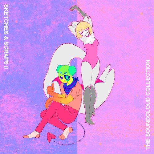 Sketches & Scraps II / THE SOUNDCLOUD COLLECTION