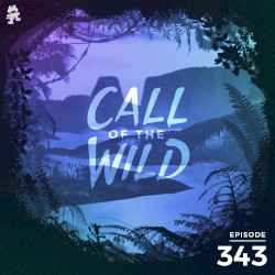 2021-04-07: 343 – Monstercat: Call of the Wild