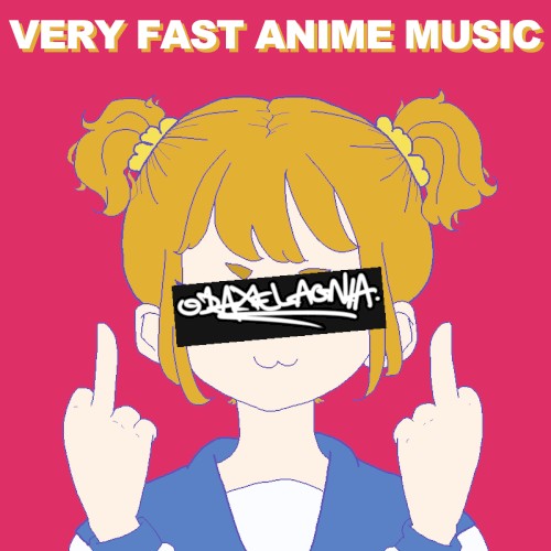 VERY FAST ANIME MUSIC