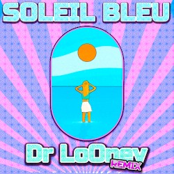 Soleil bleu (Dr LoOney remix)