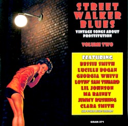 Street Walker Blues: Vintage Songs About Prostitution, Vol. 2