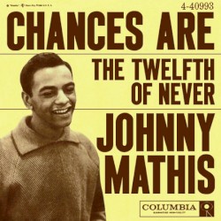 Chances Are / The Twelfth of Never