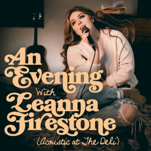 An Evening with Leanna Firestone (Acoustic at The Deli)