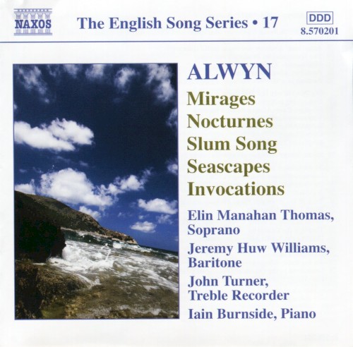 The English Song Series, Volume 17: Mirages / Nocturnes / Slum Song / Seascapes / Invocations