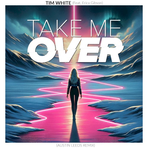 Take Me Over (Austin Leeds Remix)
