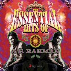 The Essential Hits of A R Rahman