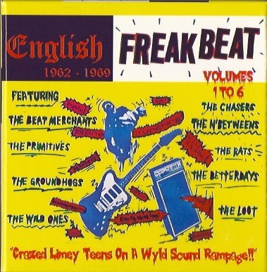 English Freakbeat 1962-1969: Volumes 1 to 6 (Crazed Limey Teens on a Wyld Sound Rampage!!)