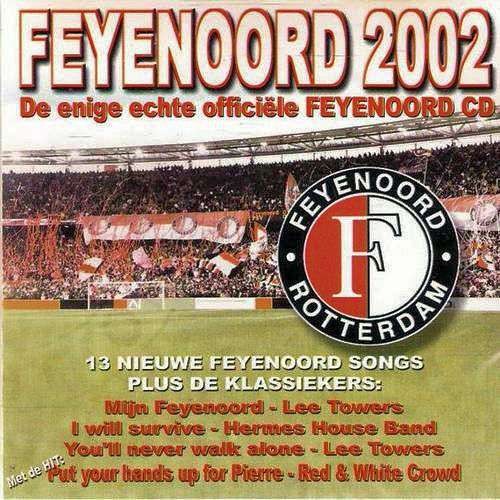 Feyenoord 2002: De Enige Echte Officiële Feyenoord Cd