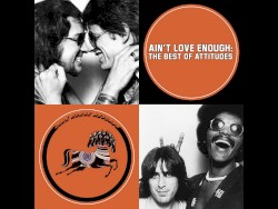 Ain't Love Enough: The Best of Attitudes