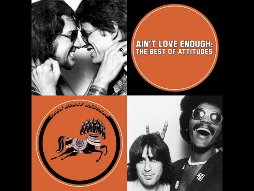 Ain't Love Enough: The Best of Attitudes