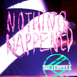 NOTHING HAPPENED