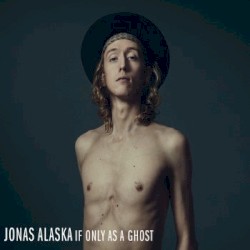 If Only as a Ghost