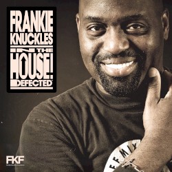 Defected Presents Frankie Knuckles in the House