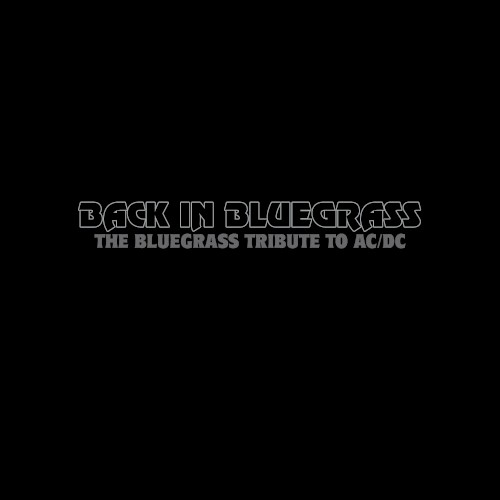 Back in Bluegrass: The Bluegrass Tribute to AC/DC