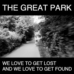 We Love To Get Lost And We Love To Get Found