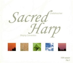 Sacred Harp - Chattahoochee Singing Convention. 150th Session: Day 2