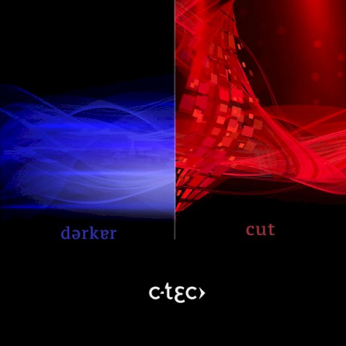 Darker / Cut