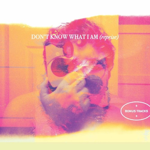 Don’t Know What I Am (reprise)