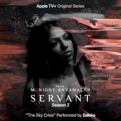 The Sky Cries (from the Apple TV+ original series “Servant”, season 2)