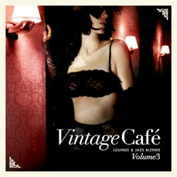 Vintage Café: Lounge and Jazz Blends (Special Selection), Pt. 3