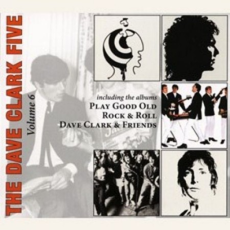 Complete History, Vol. 6: Play Good Old Rock & Roll/Dave Clark & Friends