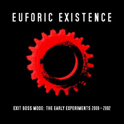 Exit Boss Mode: The Early Experiments 2000 - 2002